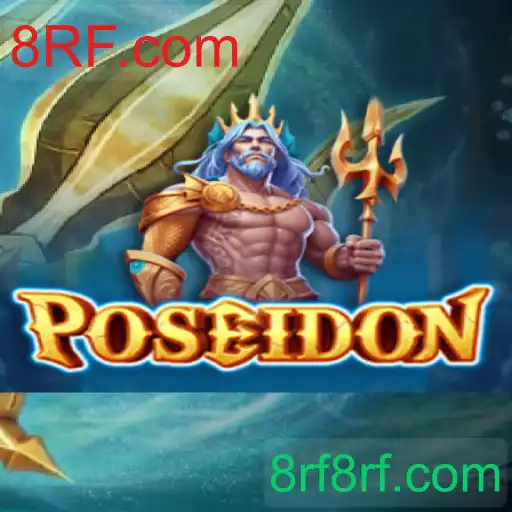 Descubra o Empolgante Jogo Poseidon no 8RF.com